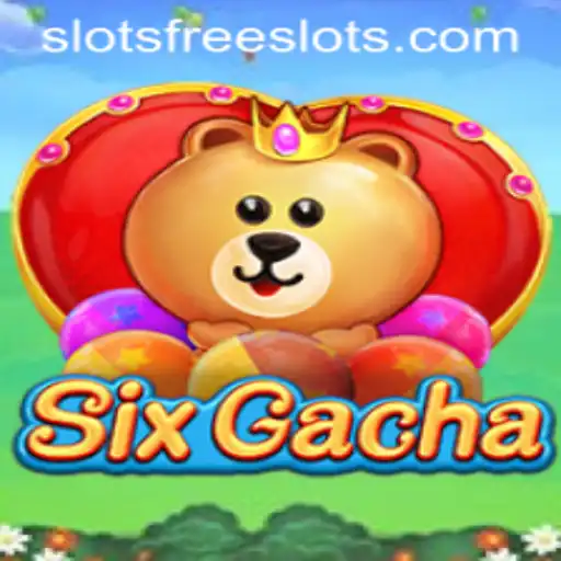Unveiling SixGacha: The Exciting World of Free Slots