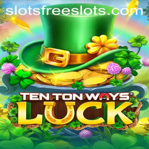 Unveiling the Thrills of TenTonWaysLuck: A Deep Dive into Free Slots Gaming